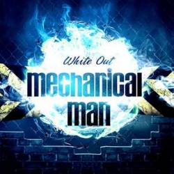 Mechanical Man : White Out